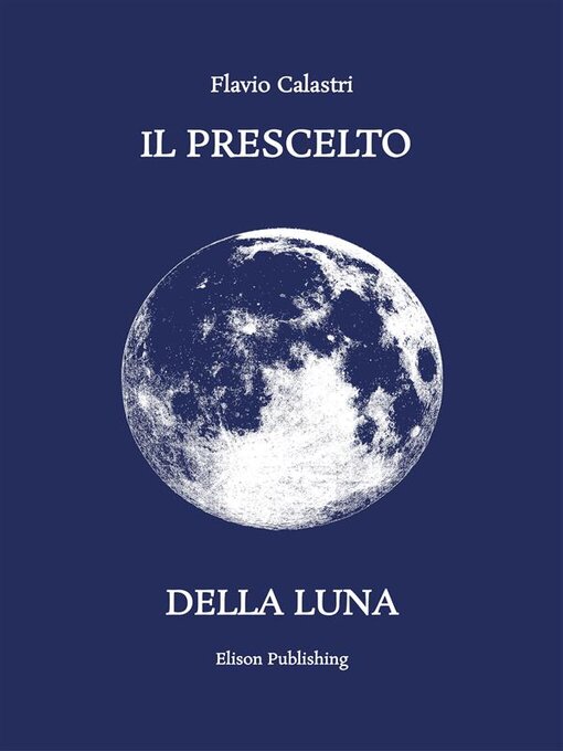 Title details for Il prescelto della luna by Calastri Flavio - Available